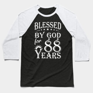 Blessed By God For 88 Years Christian Baseball T-Shirt